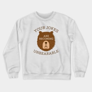 Unbearable Jokes Crewneck Sweatshirt